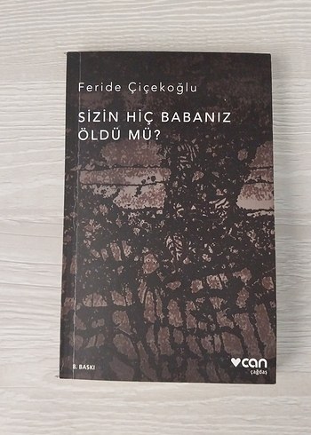 Sizin Hiç Babanız Oldu Mu? - Feride Çiçekoğlu