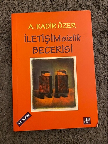 İletişimsizlik Becerisi A. Kadir Özer