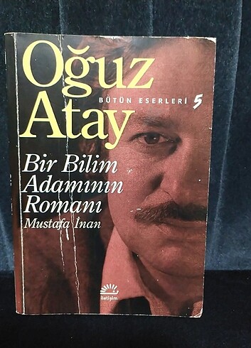 BİR BİLİM ADAMININ ROMANI - MUSTAFA İNAN Oğuz Atay