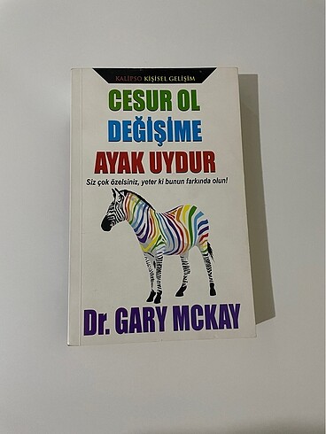 Cesur Ol Değişime Ayak Uydur, Dr. Gary Mckay