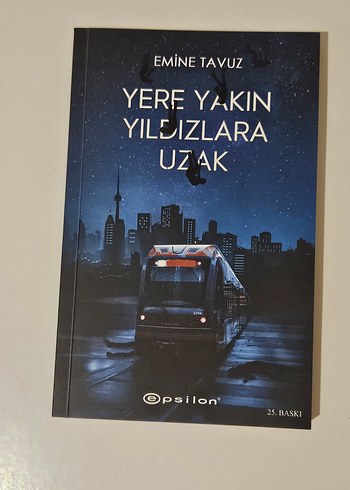 Yere Yakın Yıldızlara Uzak - Emine Tavuz