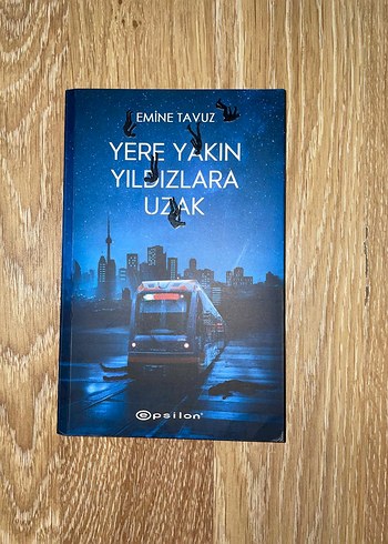 Yere Yakın Yıldızlara Uzak - Emine Tavuz