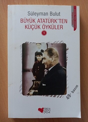 BÜYÜK ATATÜRK'TEN KÜÇÜK ÖYKÜLER