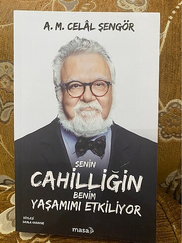 Senin cahilliğin benim yaşamımı etkiliyor