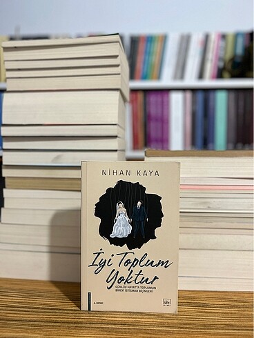 Nihan Kaya - İyi Toplum Yoktur
