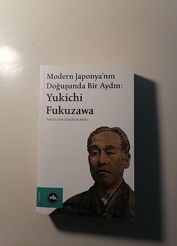 Modern Japonya'nın Doğuşunda Bir Aydın/ Yukichi Fukuzawa
