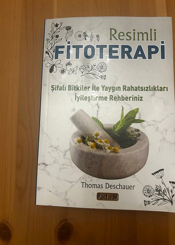Resimli Fitoterapi - Şifalı Bitkiler Rehberi