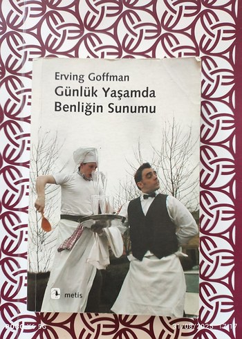 Günlük Yaşamda Benliğin Sunumu - Erving Goffman