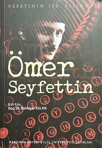 VEFATININ 100. YILINDA ÖMER SEYFETTİN