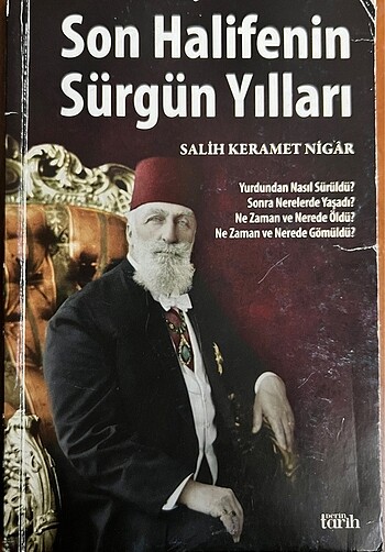 SON HALİFENİN SÜRGÜN YILLARI