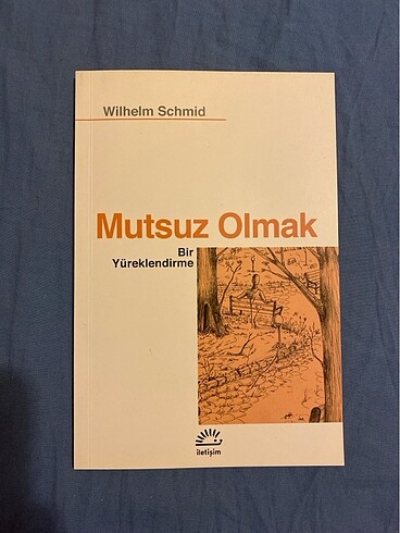 Wilhelm Schmid Mutsuz Olmak