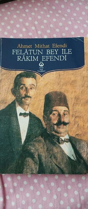  Ahmet Mithat Efendi Felatun Bey ile Rakım Efendi