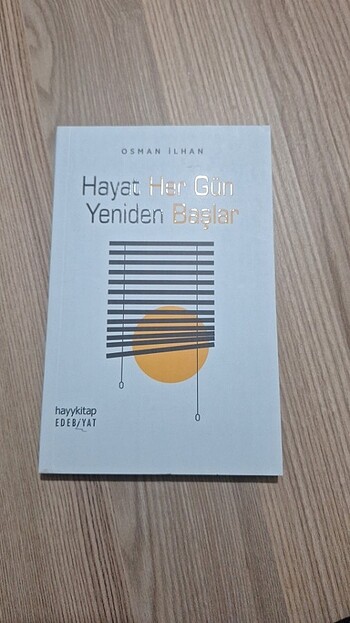 HAYAT HER GÜN YENİDEN BAŞLAR