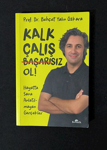 Kalk Çalış Başarısız Ol! - Dr. Behçet Yalın Özkara(Akademiklink)