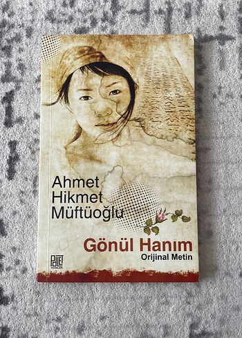Gönül Hanım - Ahmet Hikmet Müftüoğlu