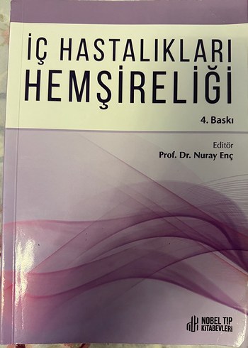 İç hastalıkları hemşireliği 4. Baskı Prof. Dr. Nuray Enç