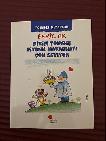 Behiç Ak / Bizim tontiş fiyonk makarnayı çok seviyor