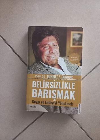 Belirsizlikle Barışmak Prf. Dr. Mehmet Sungur