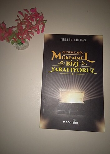 Bugün daha mükemmel bizi yaratıyoruz 