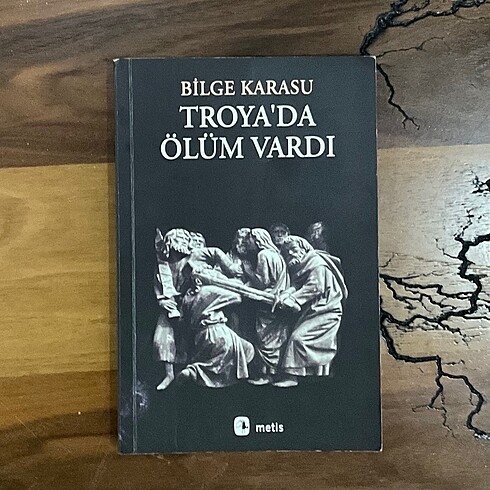 Troya?da Ölüm Vardı Bilge Karasu