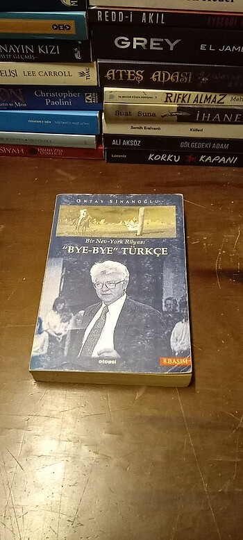 BYE-BYE TÜRKÇE BİR NEV-YORK RÜYASI / OKTAY SİNANOĞLU 