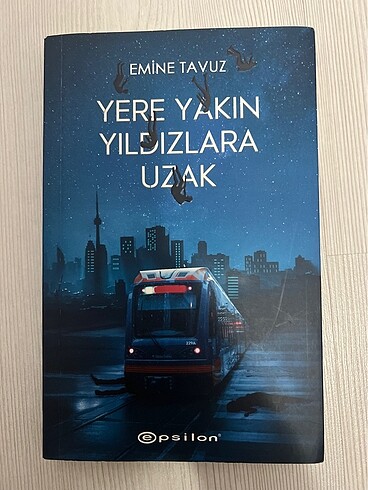 Yere Yakın Yıldızlara Uzak Emine Tavuz