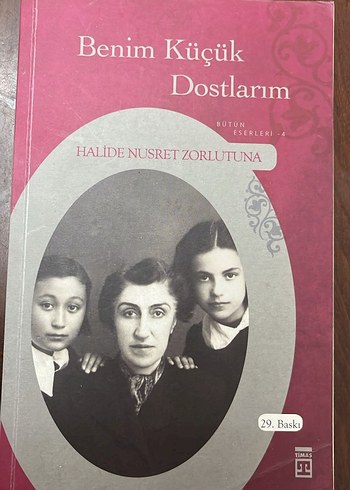 Benim Küçük Dostlarım - Halide Nusret Zorlutuna