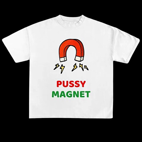 Pussy Magnet Tshirt