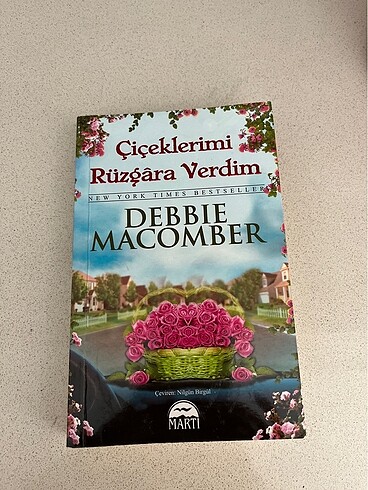 Debbie Macomber / Çiçeklerimi Rüzgara Verdim