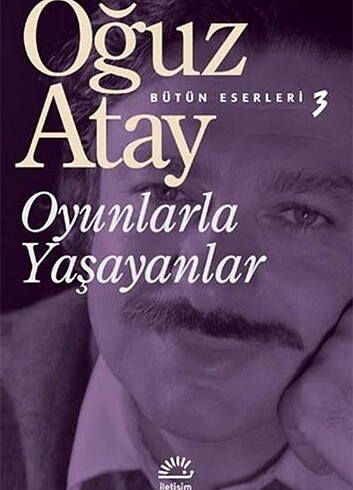 Oğuz Atay | Oyunlarla Yaşayanlar | Bütün Eserleri 3