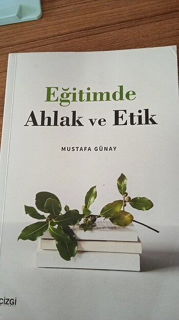 Eğitimde Ahlak ve Etik - Mustafa Günay