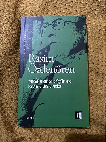 Müslümanca Düşünme Üzerine Denemeler / Rasim Özdenören