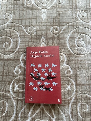 Doğdum. Kızdım / Ayşe Kulin