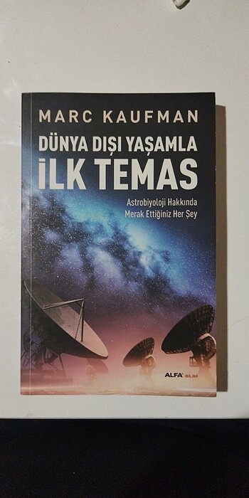 Dünya Dışı Yaşamla İlk Temas - Marc Kaufman 