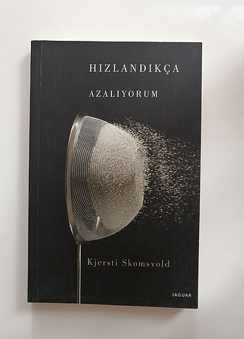 Hızlandıkça Azalıyorum - Kjersti Skomsvold