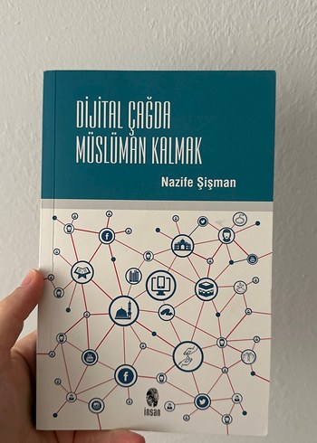 Dijital Çağda Müslüman Kalmak - Nazife Şişman