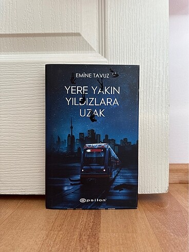 Yere Yakın Yıldızlara Uzak Emine Tavuz
