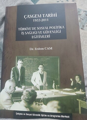ÇASGEM TARİHİ 1955-2011 TÜRKİYEDE SOSYAL POLİTİKA İŞ SAĞLIĞI VE 