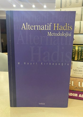 Alternatif Hadis Metodolojisi - M. Hayri Kırbaşoğlu