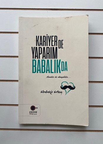 Kariyerde Yaparım Babalıkta - Ebubekir Ertem