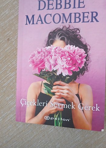 Çiçekleri Sevmek Gerek - Debbie Macomber
