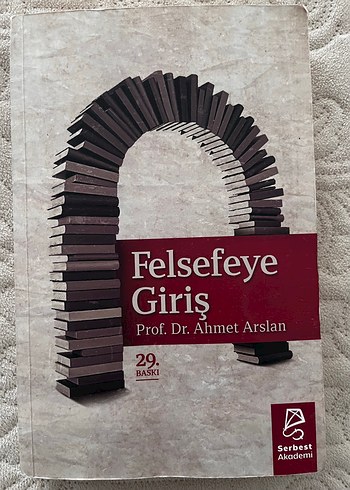 Felsefeye Giriş - Prof. Dr. Ahmet Arslan