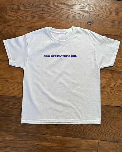 too pretty t-shirt