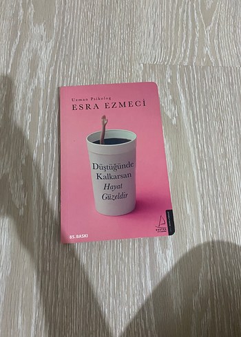 Düştüğünde Kalkarsan Hayat Güzeldir - Esra Ezmeci