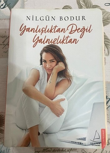 YANLIŞLIKTAN DEĞİL YALNIZLIKTAN, NİLGÜN BODUR