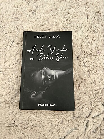 Açık yaralar ve dikiş izleri - Beyza Aksoy