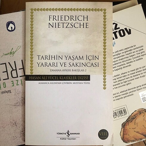 Friedrich Nietzsche - Tarihin Yaşam İçin Yararı Ve Sakıncası Kit