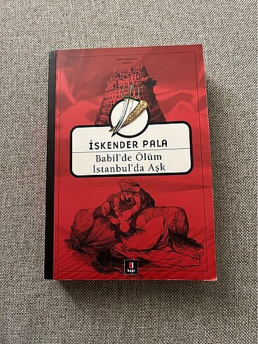 İskender Pala Babil? de Ölüm İstanbul? da Aşk