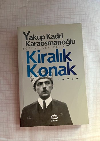 Yakup Kadri Karaosmanoğlu - Kiralık Konak Romanı