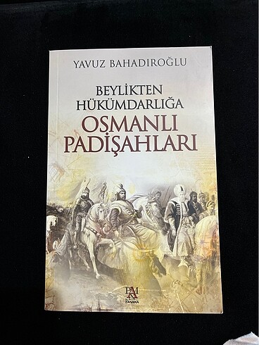 Yavuz bahadıroğlu beylikten hükümdarlığa Osmanlı padişahları
